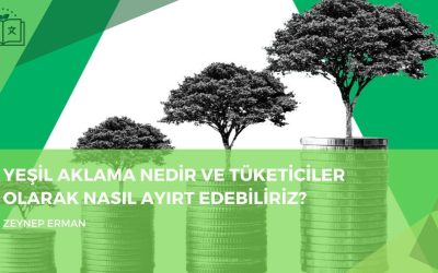 Yeşil Aklama Nedir ve Tüketiciler Olarak Nasıl Ayırt Edebiliriz?