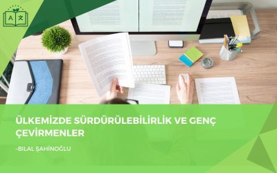 Ülkemizde Sürdürülebilirlik ve Genç Çevirmenler